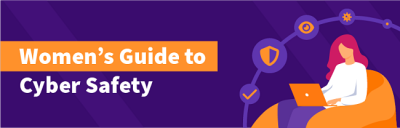 Women's guide to Cyber Safety